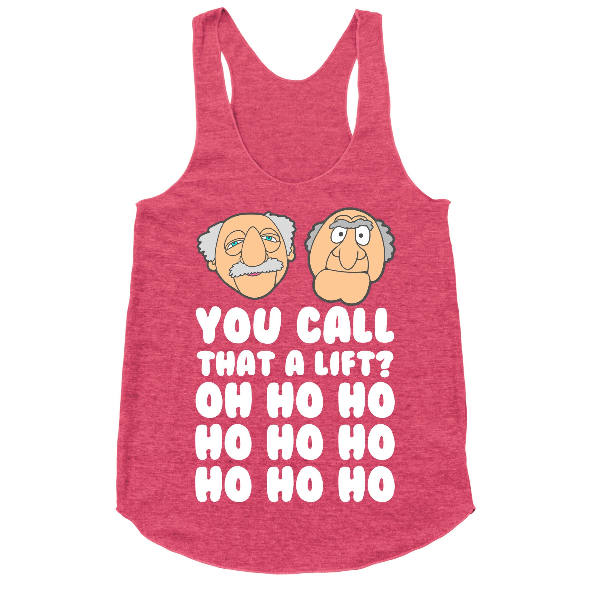 You Call That a Lift? Racerback Tank